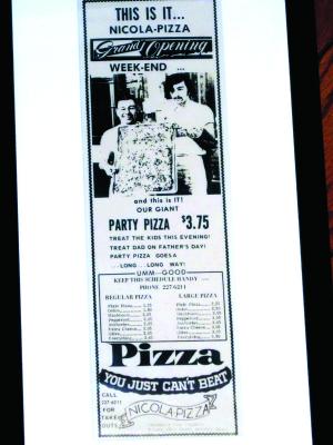 One of the original Nicola Pizza advertisements, features the crowd-pleasing party pizza for only $3.75. Today, the party pizza goes for around $30. SOURCE SUBMITTED